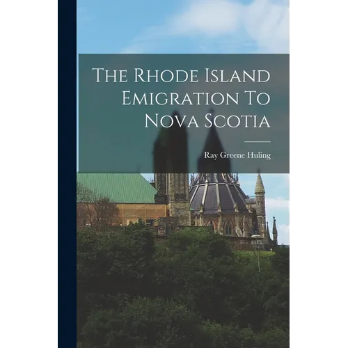 The Rhode Island Emigration To Nova Scotia