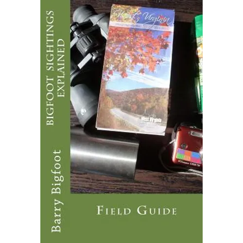 Bigfoot Sightings Explained Field Guide