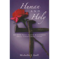 Human and Holy: An Iron Rose Sister Ministries Small-Group Bible Study