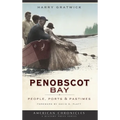 Penobscot Bay: People, Ports & Pastimes