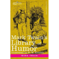 Mark Twain's Library of Humor: Originally Illustrated