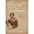 Harriet Tubman: A Life in American History