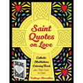 Saint Quotes on Love Catholic Meditations Coloring Book: plus Note Cards to Color