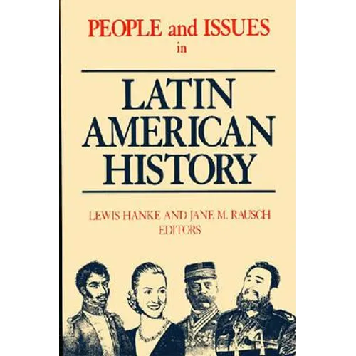 People and Issues in Latin American History Vol II: From Independence to the Present