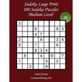 Sudoku Large Print - Medium Level - N°10: 100 Medium Sudoku Puzzles - Puzzle Big Size (8.3"x8.3") and Large Print (36 points)