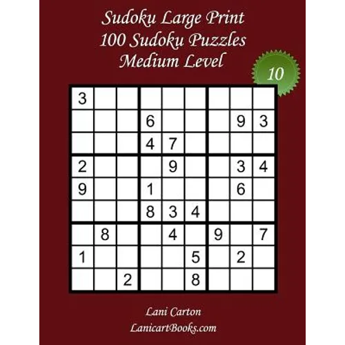 Sudoku Large Print - Medium Level - N°10: 100 Medium Sudoku Puzzles - Puzzle Big Size (8.3"x8.3") and Large Print (36 points)