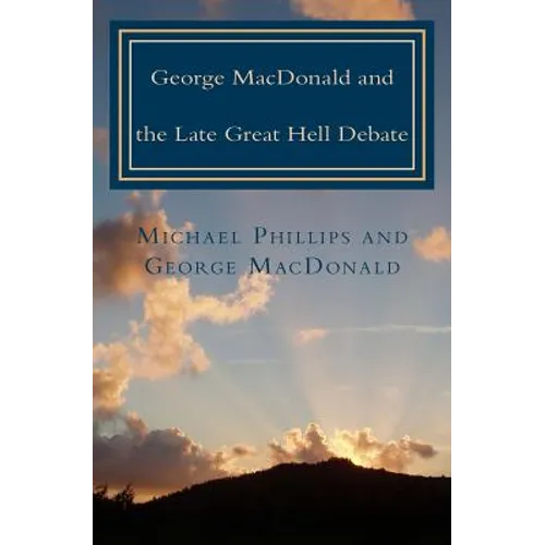 George MacDonald & Late Great Hell Debate
