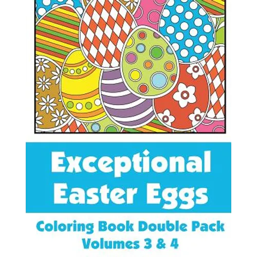 Exceptional Easter Eggs Coloring Book Double Pack (Volumes 3 & 4)