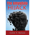 The Amygdala Hijack