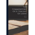 The Commonitory Of St. Vincent Of Lerins