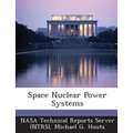 Space Nuclear Power Systems