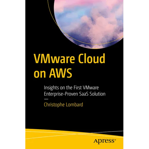 Vmware Cloud on AWS: Insights on the First Vmware Enterprise-Proven Saas Solution