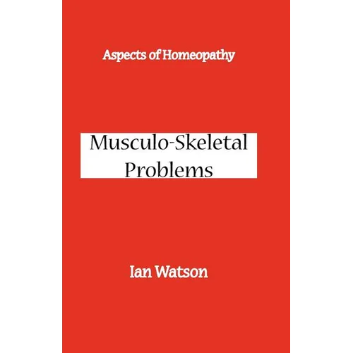 Aspects of Homeopathy: Musculo-Skeletal Problems