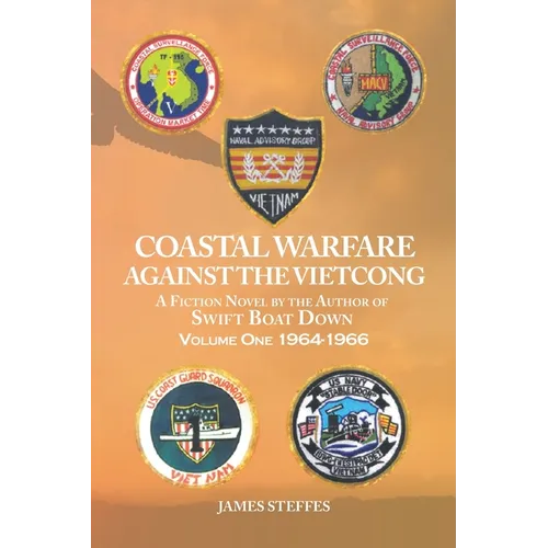 Coastal Warfare against the Vietcong: Volume One 1964-1966