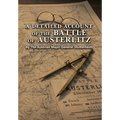 A DETAILED ACCOUNT OF THE BATTLE OF AUSTERLITZ By The Austrian Major General Stutterheim