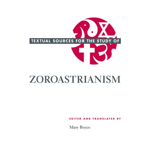 Textual Sources for the Study of Zoroastrianism