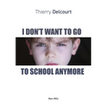 I Don't Want to Go to School Anymore