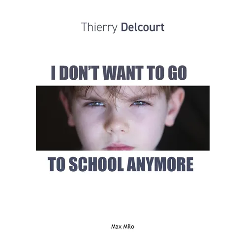 I Don't Want to Go to School Anymore