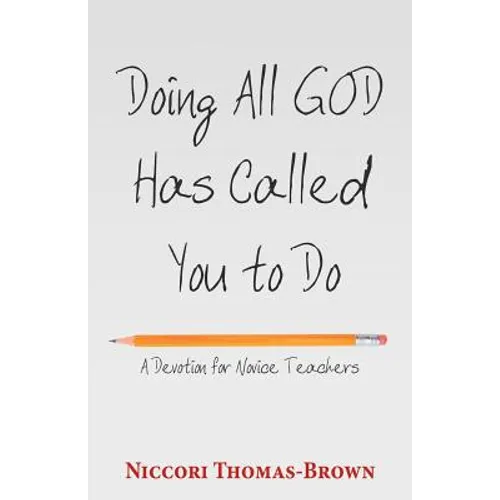 Doing All God Has Called You to Do: A Devotion for Novice Teachers