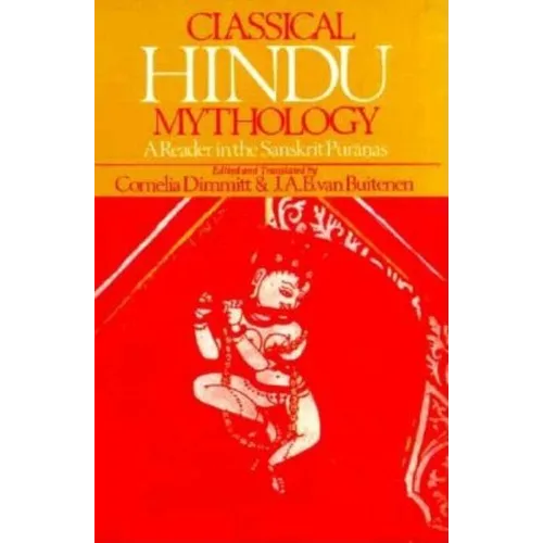 Classical Hindu Mythology: A Reader in the Sanskrit Puranas