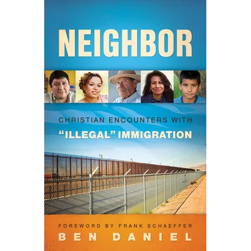 Neighbor: Christian Encounters with Illegal Immigration