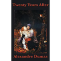 Twenty Years After: The Sequel to The Three Musketeers