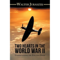 Two Hearts in the World War Ii: Understanding the Evil and Good