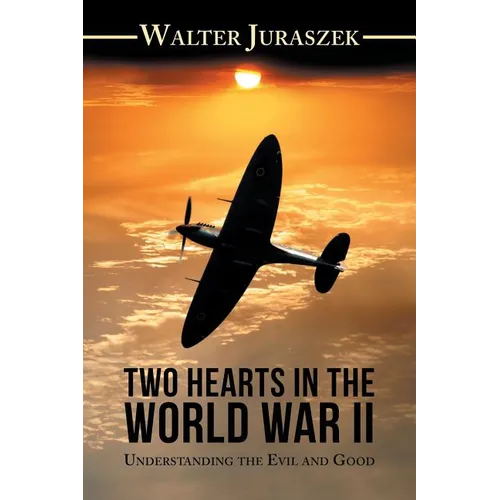 Two Hearts in the World War Ii: Understanding the Evil and Good