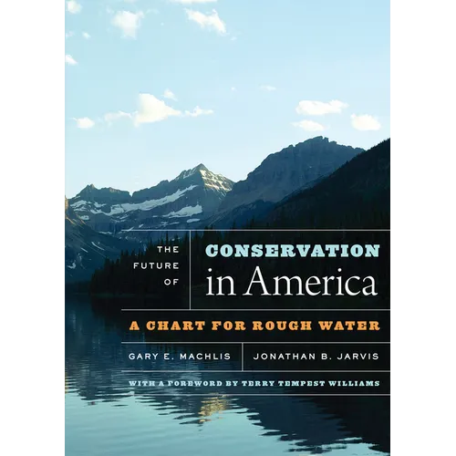 The Future of Conservation in America: A Chart for Rough Water