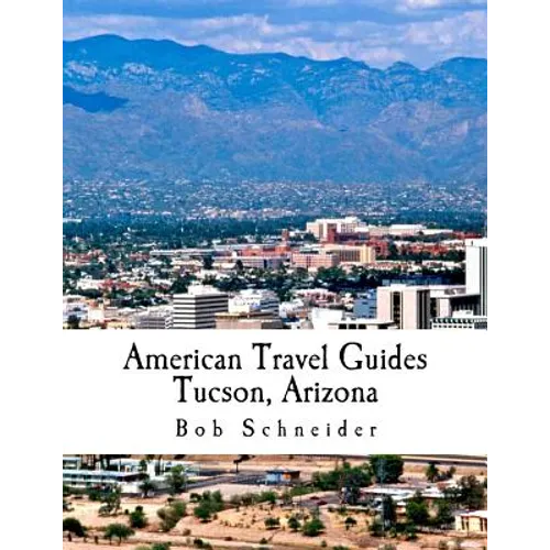 American Travel Guide: Tucson, Arizona