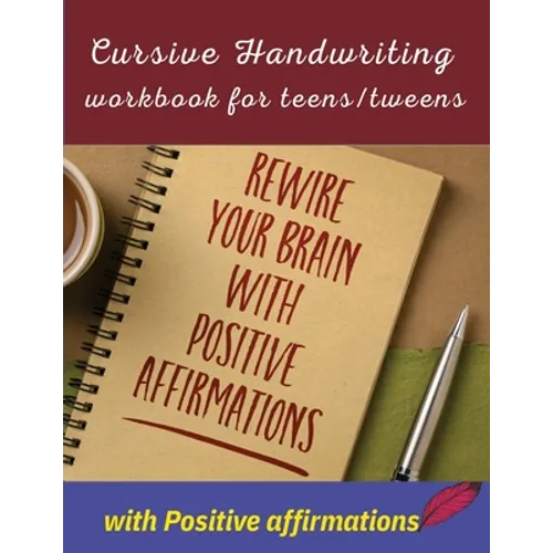 Cursive handwriting workbook for teens/tweens with positive affirmation: Handwriting Practice workbook for teens/tweens: Handwriting Practice workbook