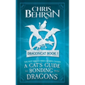 A Cat's Guide to Bonding with Dragons: 5x8 Paperback Edition