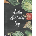 Daily Diabetes Log: Simple Weekly Layout For Tracking Glucose Readings One Year Tracker Vegetable Illustration Cover Design BONUS Coloring Pages