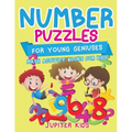 Number Puzzles for Young Geniuses: Math Activity Books for Kids