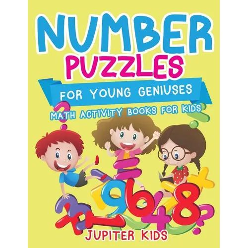 Number Puzzles for Young Geniuses: Math Activity Books for Kids