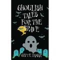 Ghoulish Tales for the Brave