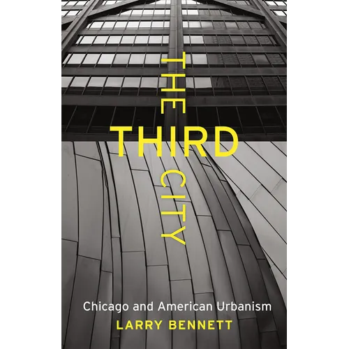 The Third City: Chicago and American Urbanism