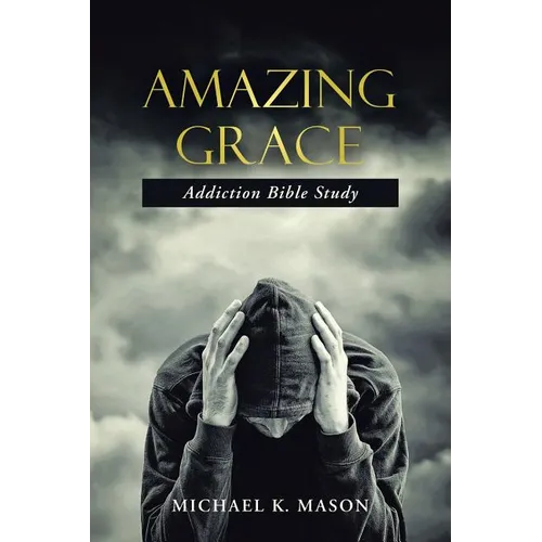 Amazing Grace Addiction Bible Study