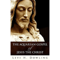 The Aquarian Gospel of Jesus the Christ