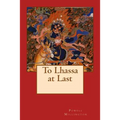 To Lhassa at Last