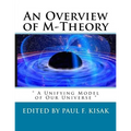 An Overview of M-Theory: " A Unifying Model of Our Universe "
