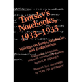 Trotsky's Notebooks, 1933-1935: Writings on Lenin, Dialectics, and Evolutionism
