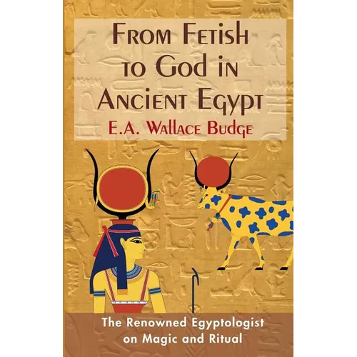 From Fetish to God in Ancient Egypt