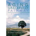 The Aging Gracefully Pathway: A Toolkit for the Journey
