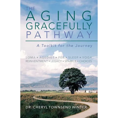The Aging Gracefully Pathway: A Toolkit for the Journey