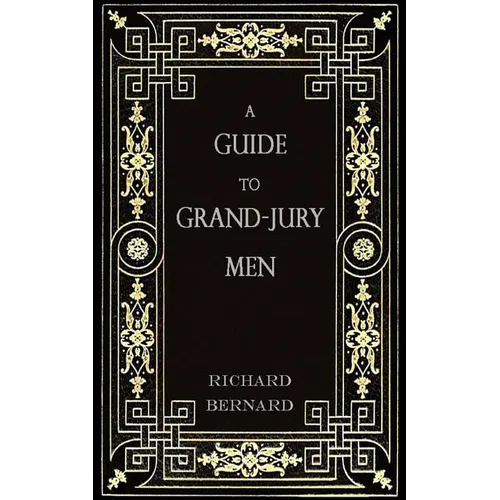 A Guide to Grand-Jury Men: In Modern English