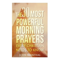 Prayer: 30 Most Powerful Morning Prayers Every Christian Needs To Know