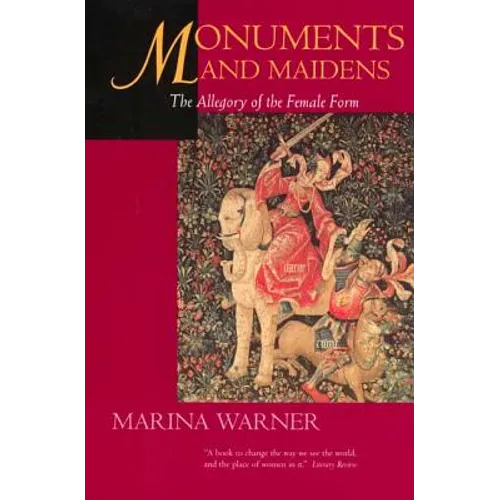 Monuments & Maidens: The Allegory of the Female Form