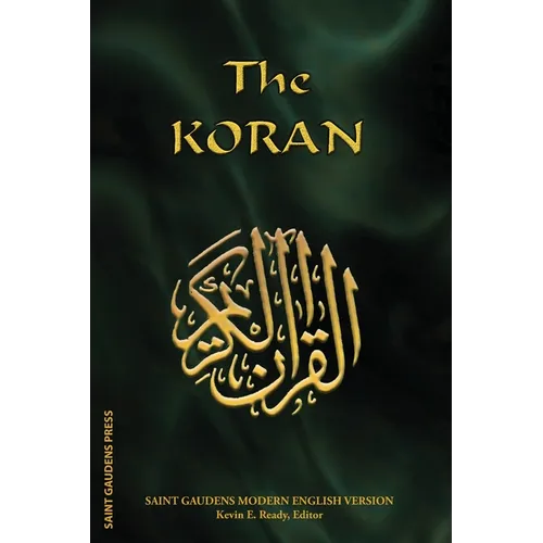 The Koran: Saint Gaudens Modern English Version