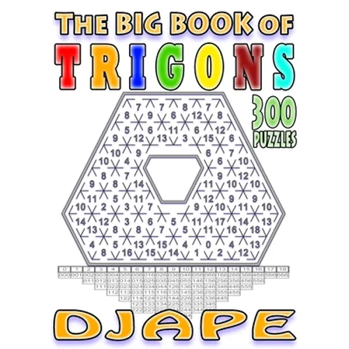 The big book of Trigons: 300 puzzles